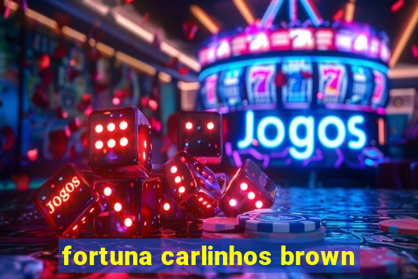 fortuna carlinhos brown